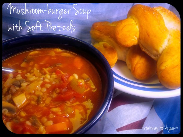 Mushroom-burger Soup with Soft Pretzels 