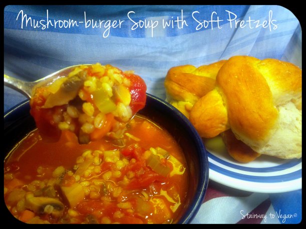 Mushroom-burger Soup with Soft Pretzels 